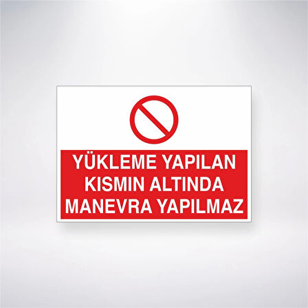 Yükleme Yapılan Kısmın Altında Manevra Yapılmaz Sticker 20X28 Cm