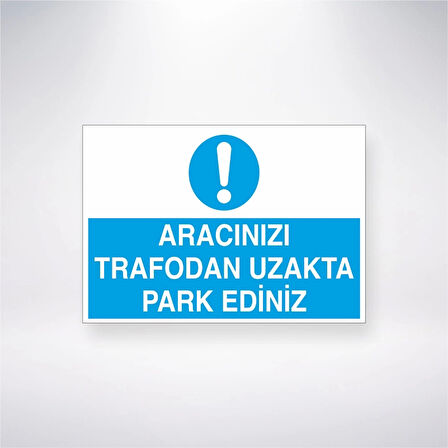 Aracınızı Trafodan Uzakta Park Ediniz Sticker 20X28 Cm
