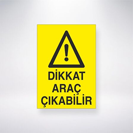 Dikkat Araç Çıkabilir