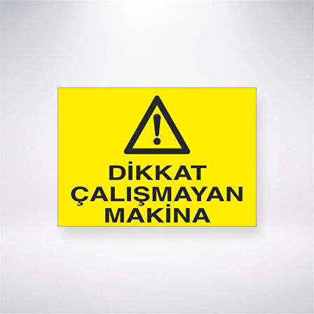 Dikkat Çalışmayan Makine Sticker 20X28 Cm