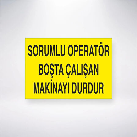 Sorumlu Operatör Boşta Çalışan Makineyi Durdur Sticker 20X28 Cm