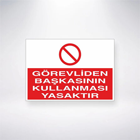 Görevliden Başkasının Kullanması Yasaktır Sticker 20X28 Cm
