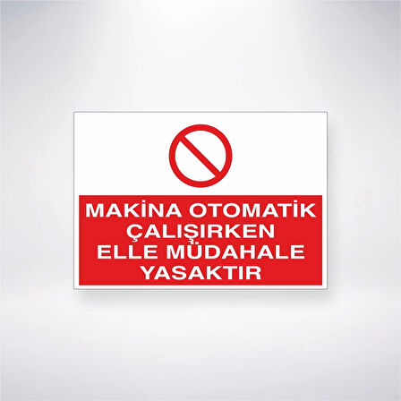 Makine Otomatik Çalışırken Elle Müdahale Yasaktır Sticker 20X28 Cm