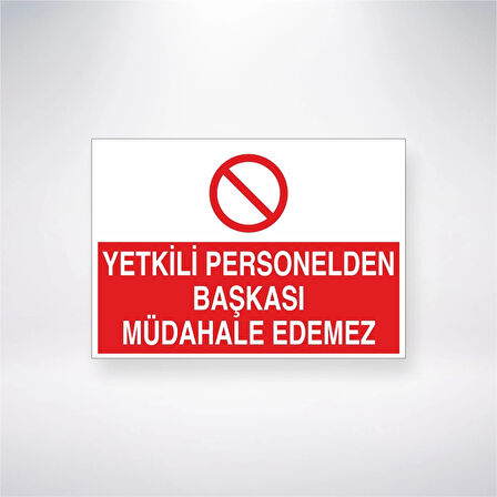 Yetkili Personelden Başkası Müdahale Edemez Sticker 20X28 Cm