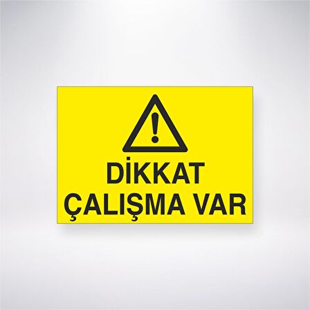 Dikkat Çalışma Var