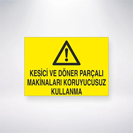 Kesici Ve Döner Parçalı Makineleri Koruyucusuz Kullanma Sticker 20X28 Cm
