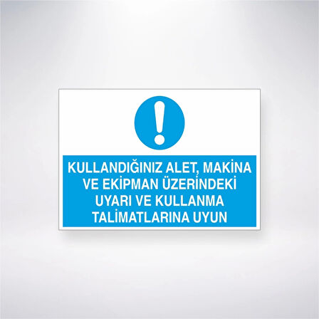 Kullandığınız Alet, Makine ve Ekipman Üzerindeki Uyarı ve Kullanma Talimatlarına Uyun Sticker 20X28 Cm
