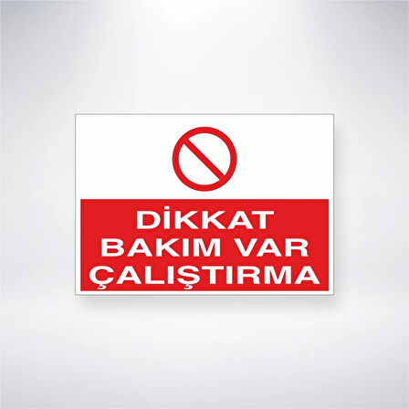 Dikkat Bakım Var Çalıştırma Sticker 20X28 Cm