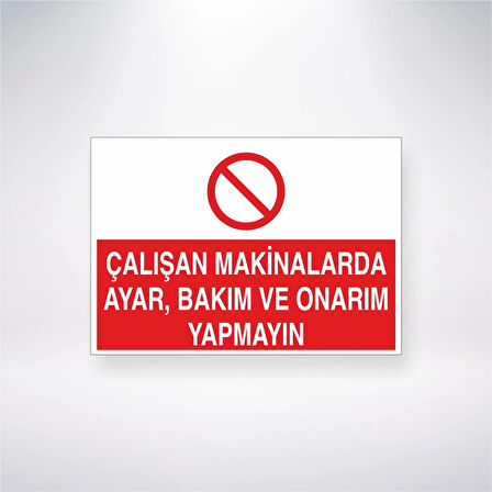 Çalışan Makinelarda Ayar, Bakım Ve Onarım Yapmayın Sticker 20X28 Cm