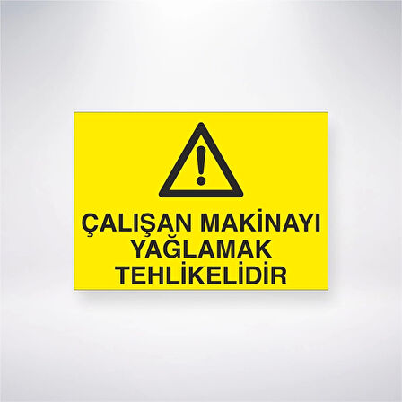 Çalışan Makineyi Yağlamak Tehlikelidir Sticker 20X28 Cm