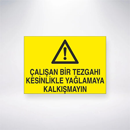 Çalışan Bir Tezgahı Kesinliklikle Yağlamaya Kalkışmayın Sticker 20X28 Cm