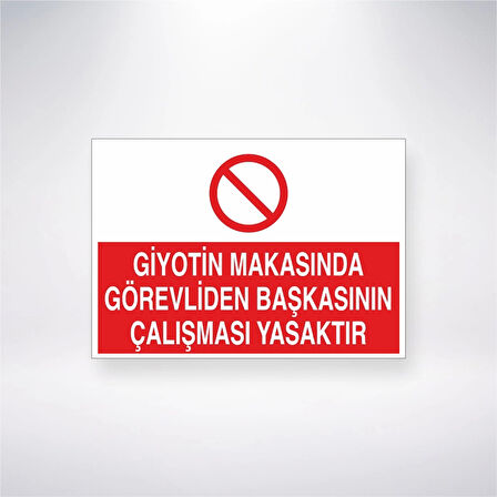 Giyotin Makasında Görevliden Başkasının Çalışması Yasaktır Sticker 20X28 Cm
