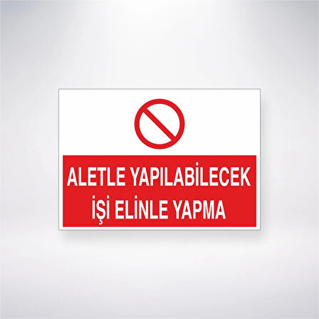 Aletle Yapılabilecek İşi Elinle Yapma Sticker 20X28 Cm