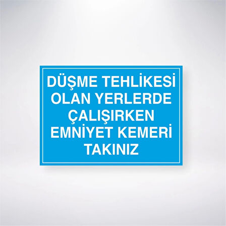Düşme Tehlikesi Olan Yerlerde Çalışırken Emniyet Kemeri Takınız Sticker 20X28 Cm