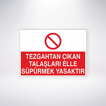 Tezgahtan Çıkan Talaşları Elle Süpürmek Yasaktır Sticker 20X28 Cm