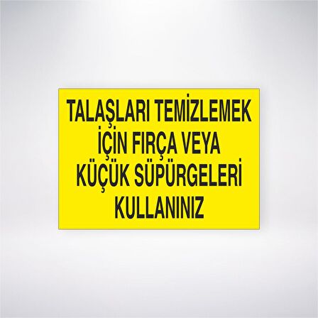 Talaşları Süpürmek İçin Fırça veya Küçük Süpürgeleri Kullanınız