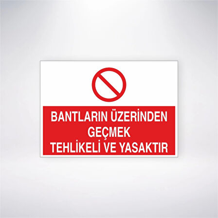 Bantların Üzerinden Geçmek Tehlikeli ve Yasaktır Sticker 20X28 Cm