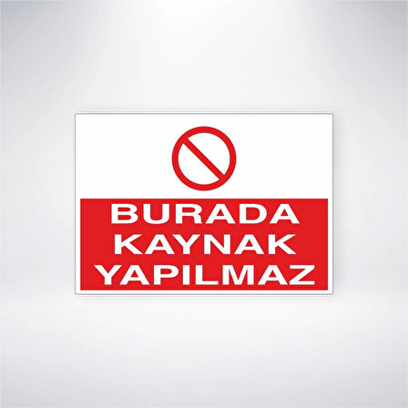Burada Kaynak Yapılmaz Sticker 20X28 Cm