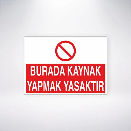 Burada Kaynak Yapmak Yasaktır Sticker 20X28 Cm