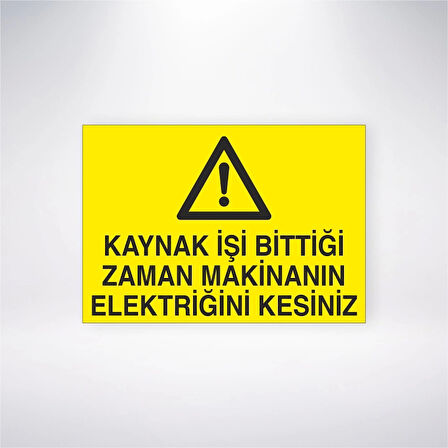 Kaynak İşi Bittiği Zaman Makinenın Elektriğini Kesiniz Sticker 20X28 Cm