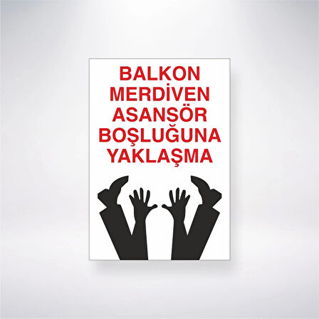 Balkon Merdiven Asansör Boşluğuna Yaklaşma Sticker 20X28 Cm