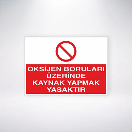 Oksijen Boruları Üzerinde Kaynak Yapmak Yasaktır Sticker 20X28 Cm