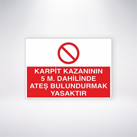 Karpit Kazanının 5m Dahilinde Ateş Bulundurmak Yasaktır
