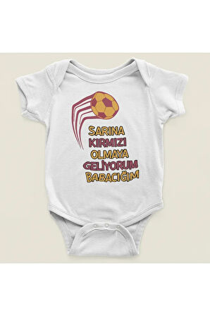 Sarına Kırmızı Olmaya Geliyorum Babacağım ! Yazılı Pamuklu Yumuşak Unisex Çıtçıtlı Body Zıbın