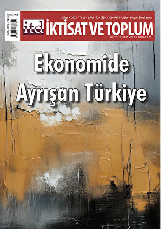 İktisat ve Toplum Dergi 172.Sayı Şubat 2025