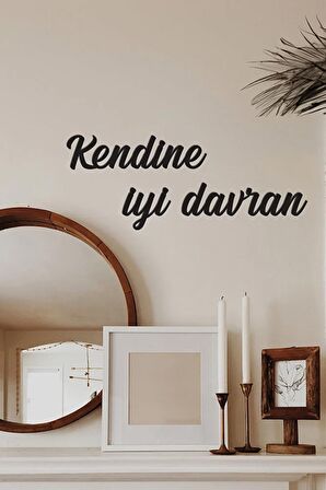 Ahşap Dekoratif Duvar Yazısı - Kendine İyi Davran