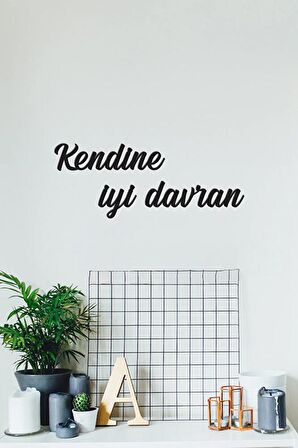 Ahşap Dekoratif Duvar Yazısı - Kendine İyi Davran