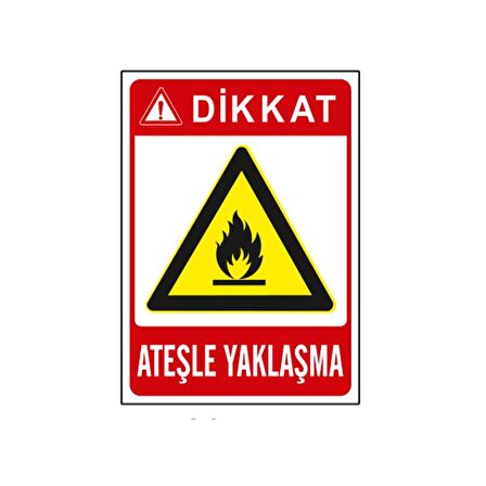 Ateşle Yaklaşma Uyarı Levhası