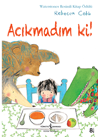 Acıkmadım ki!