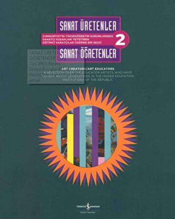 Sanat Üretenler / Sanat Öğretenler 2 Art Creators / Art Educators