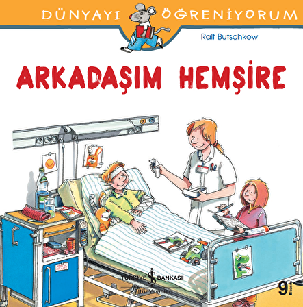 Dünyayı Öğreniyorum - Arkadaşım Hemşire