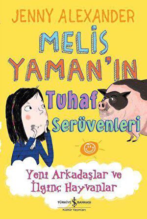 Melis Yaman’ın Tuhaf Serüvenleri - Yeni Arkadaşlar ve İlginç Hayvanlar