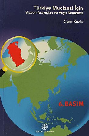 Türkiye Mucizesi için Vizyon Arayışları ve Asya Modelleri