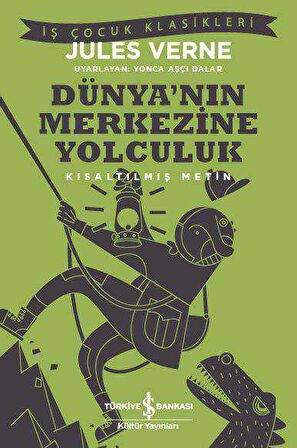 Dünya’nın Merkezine Yolculuk - Kısaltılmış Metin