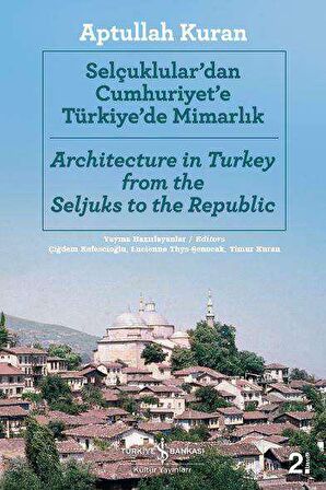 Selçuklular'dan Cumhuriyet'e Türkiye'de Mimarlık / Architecture in Turkey from the Seljuks to the Republic