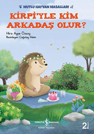 Kirpiyle Kim Arkadaş Olur? Mutlu Hayvan Masalları