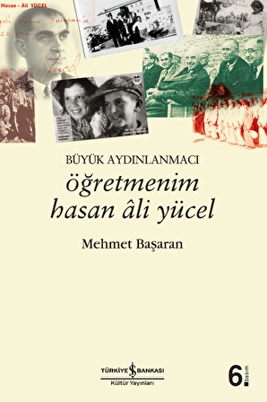 Öğretmenim Hasan Âli Yücel - Büyük Aydınlanmacı