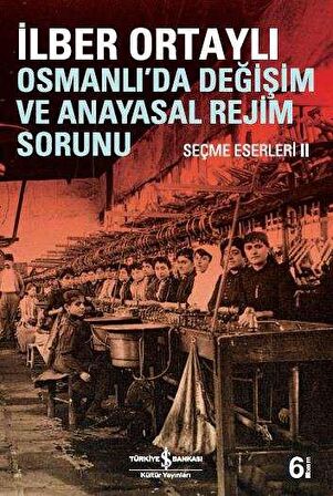 Osmanlı'da Değişim ve Anayasal Rejim Sorunu