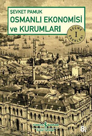 Osmanlı Ekonomisi ve Kurumları Seçme Eserleri I