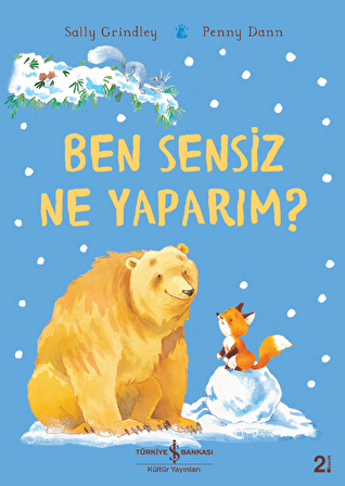Ben Sensiz Ne Yaparım ?