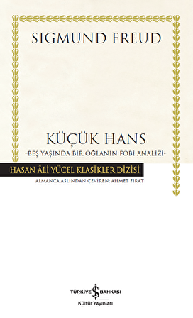 Küçük Hans – Beş Yaşında Bir Oğlanın Fobi Analizi - Ciltli