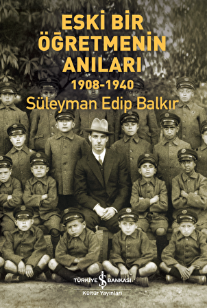 Eski Bir Öğretmenin Anıları 1908-1940