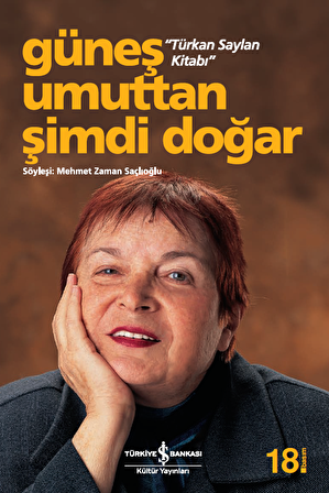 Güneş Umuttan Şimdi Doğar "Türkan Saylan Kitabı"