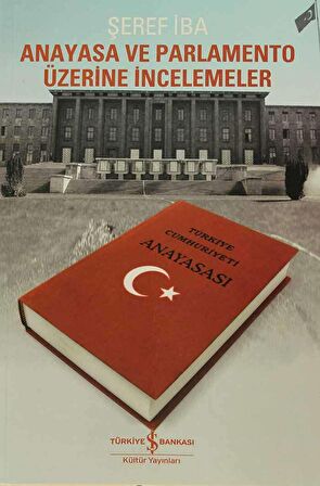 Anayasa ve Parlamento Üzerine İncelemeler