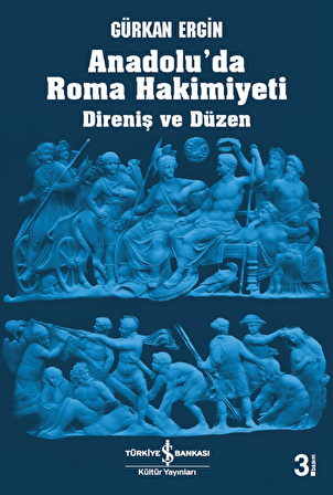 Anadolu'da Roma Hakimiyeti - Direniş ve Düzen