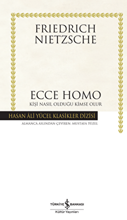 Ecce Homo - Kişi Nasıl Olduğu Kimse Olur Ciltli